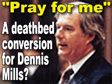 A deathbed conversion to support of same-sex marriage for Dennis Mills?
