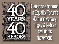 Canadians involved in same-sex marriage battle honored in Equality Forum's 40th Anniversary of gay and lesbian civil rights movement.